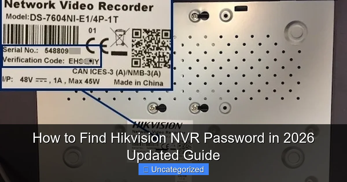 How to Find Hikvision NVR Password in 2026 Updated Guide