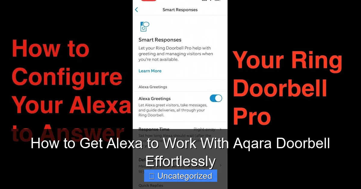 How to Get Alexa to Work With Aqara Doorbell Effortlessly