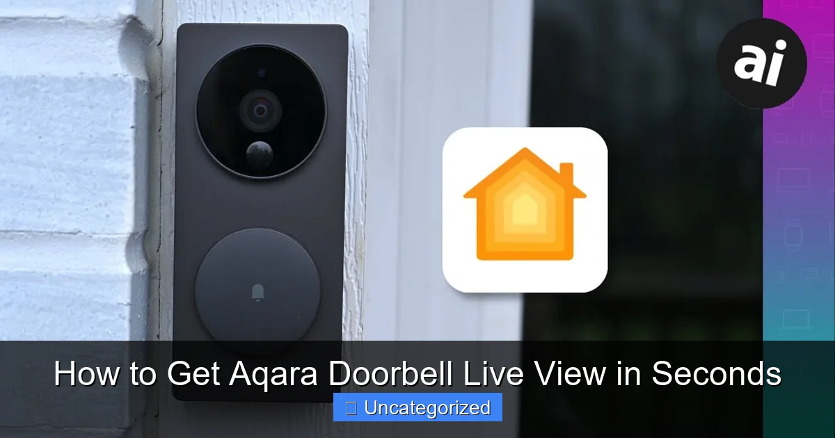 How to Get Aqara Doorbell Live View in Seconds