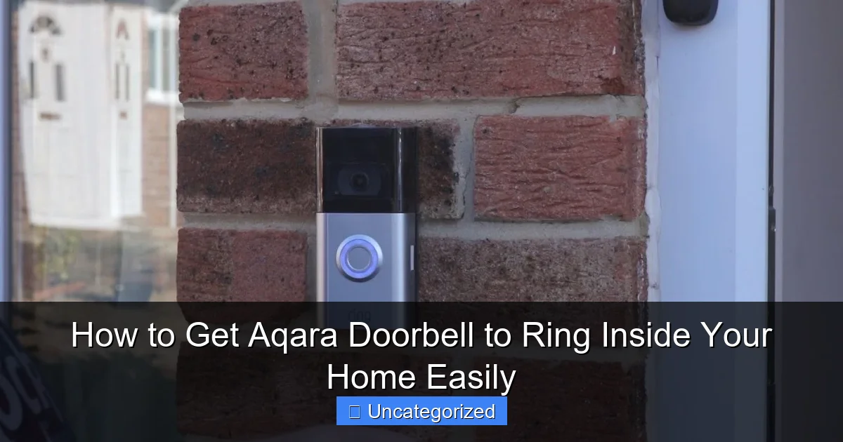 How to Get Aqara Doorbell to Ring Inside Your Home Easily