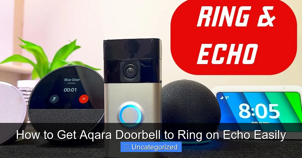 How to Get Aqara Doorbell to Ring on Echo Easily