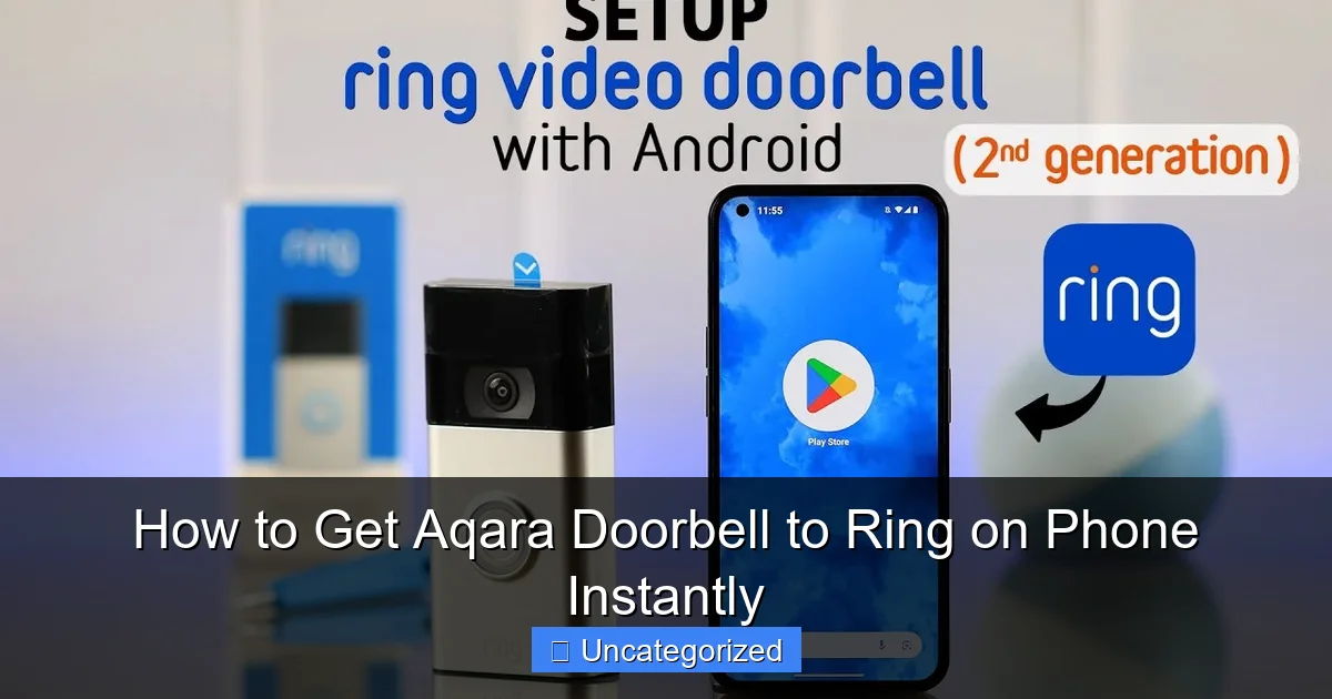 How to Get Aqara Doorbell to Ring on Phone Instantly