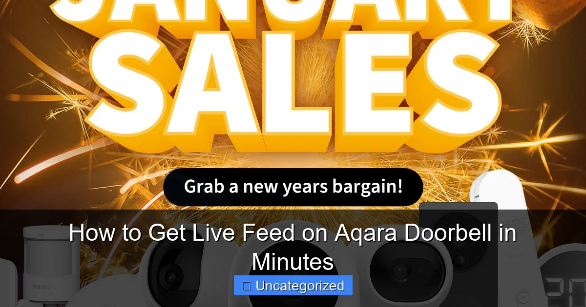 How to Get Live Feed on Aqara Doorbell in Minutes