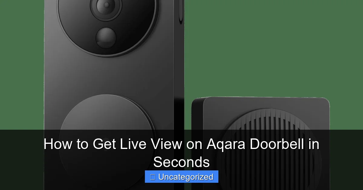 How to Get Live View on Aqara Doorbell in Seconds