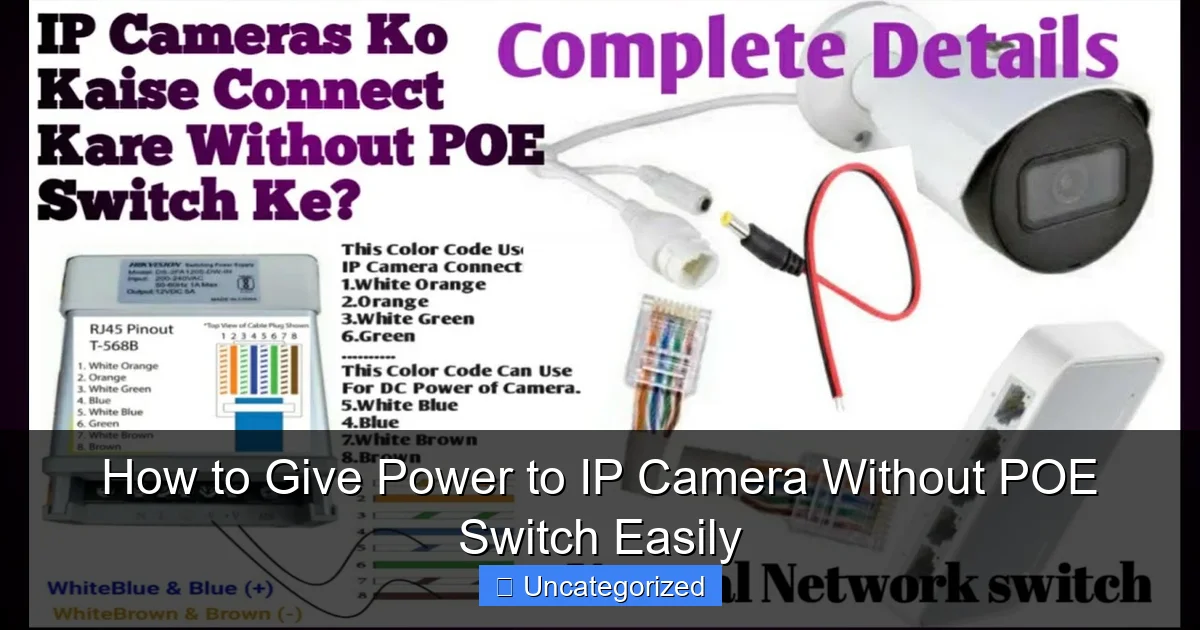 How to Give Power to IP Camera Without POE Switch Easily