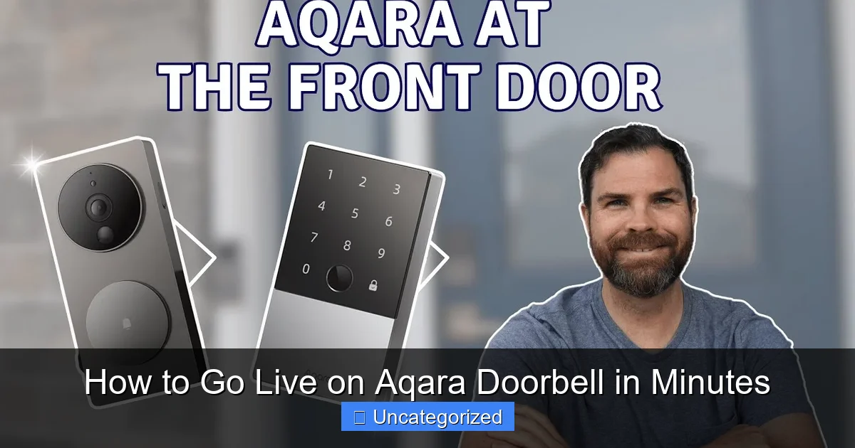 How to Go Live on Aqara Doorbell in Minutes
