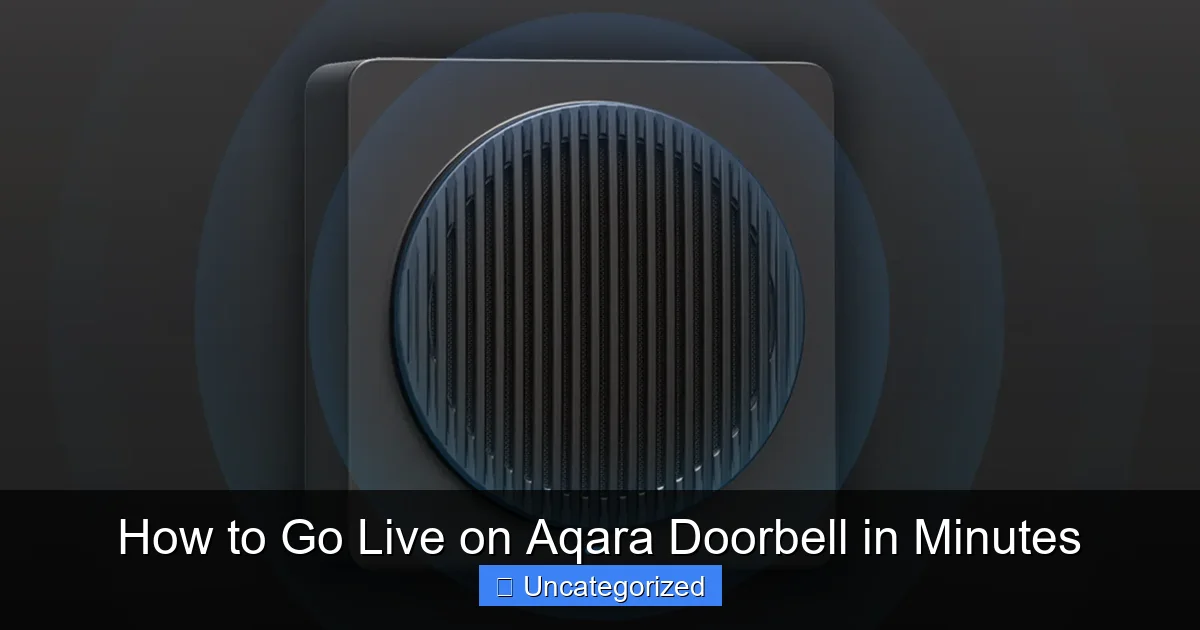 How to Go Live on Aqara Doorbell in Minutes