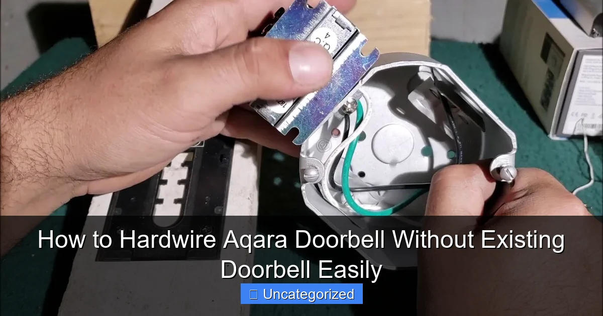 How to Hardwire Aqara Doorbell Without Existing Doorbell Easily