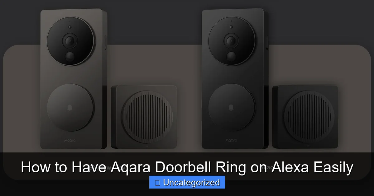 How to Have Aqara Doorbell Ring on Alexa Easily