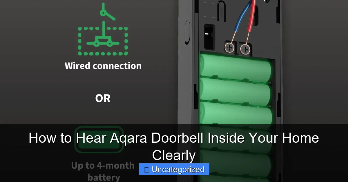 How to Hear Aqara Doorbell Inside Your Home Clearly