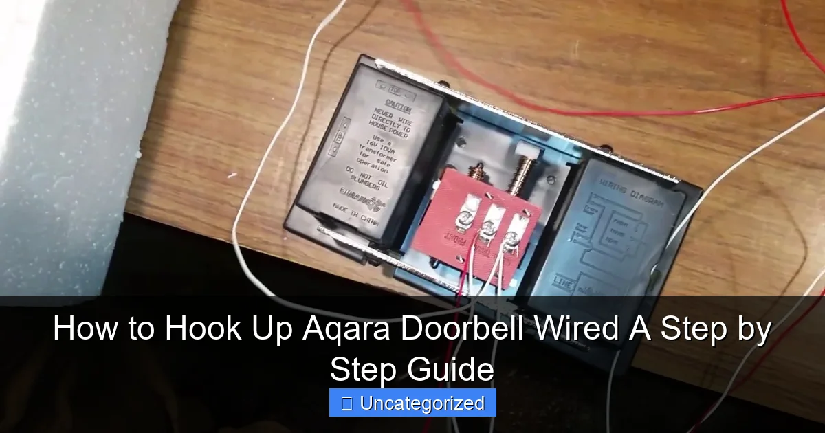 How to Hook Up Aqara Doorbell Wired A Step by Step Guide