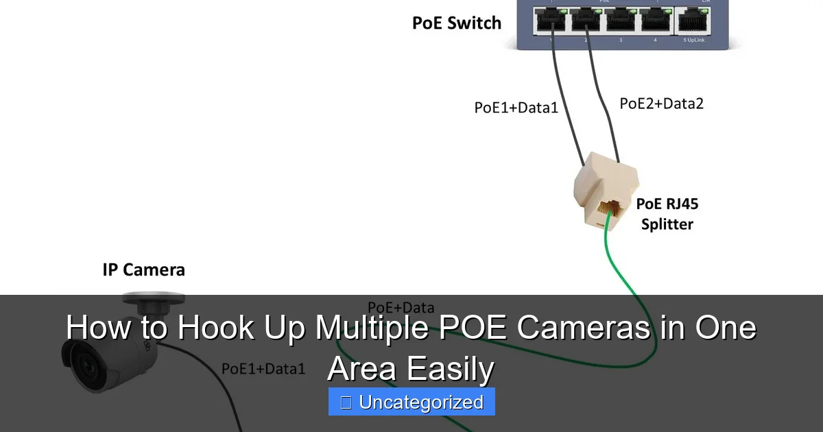 How to Hook Up Multiple POE Cameras in One Area Easily