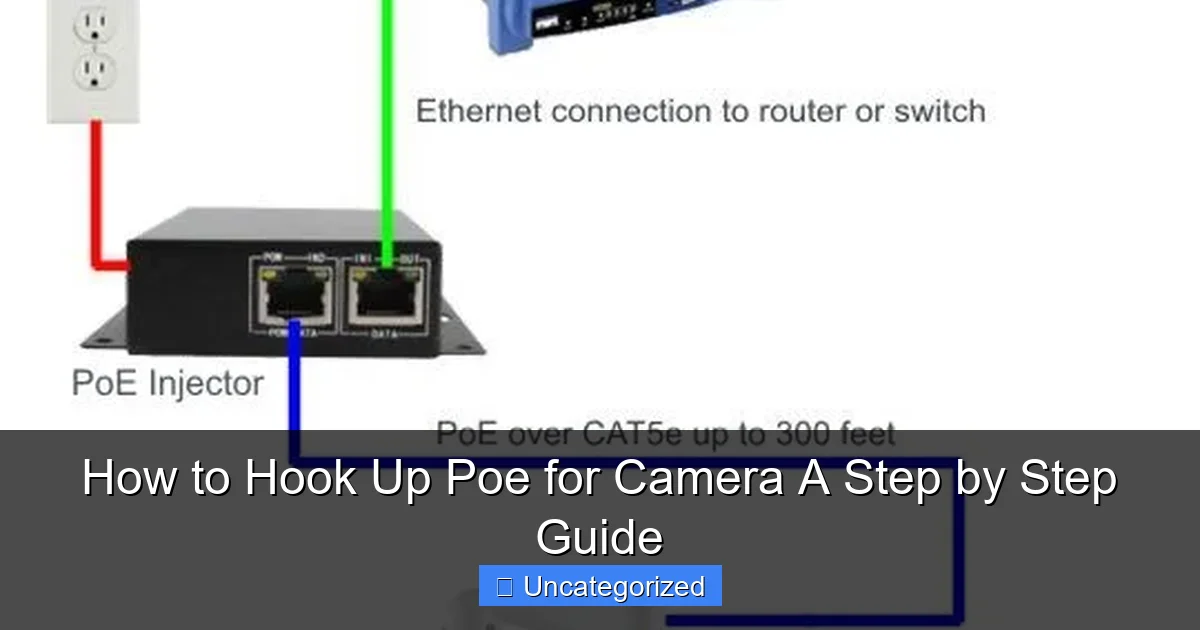 How to Hook Up Poe for Camera A Step by Step Guide