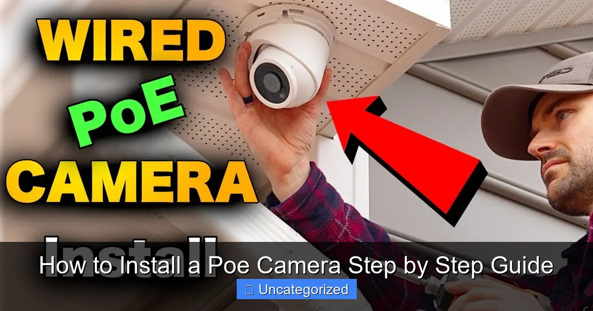 How to Install a Poe Camera Step by Step Guide