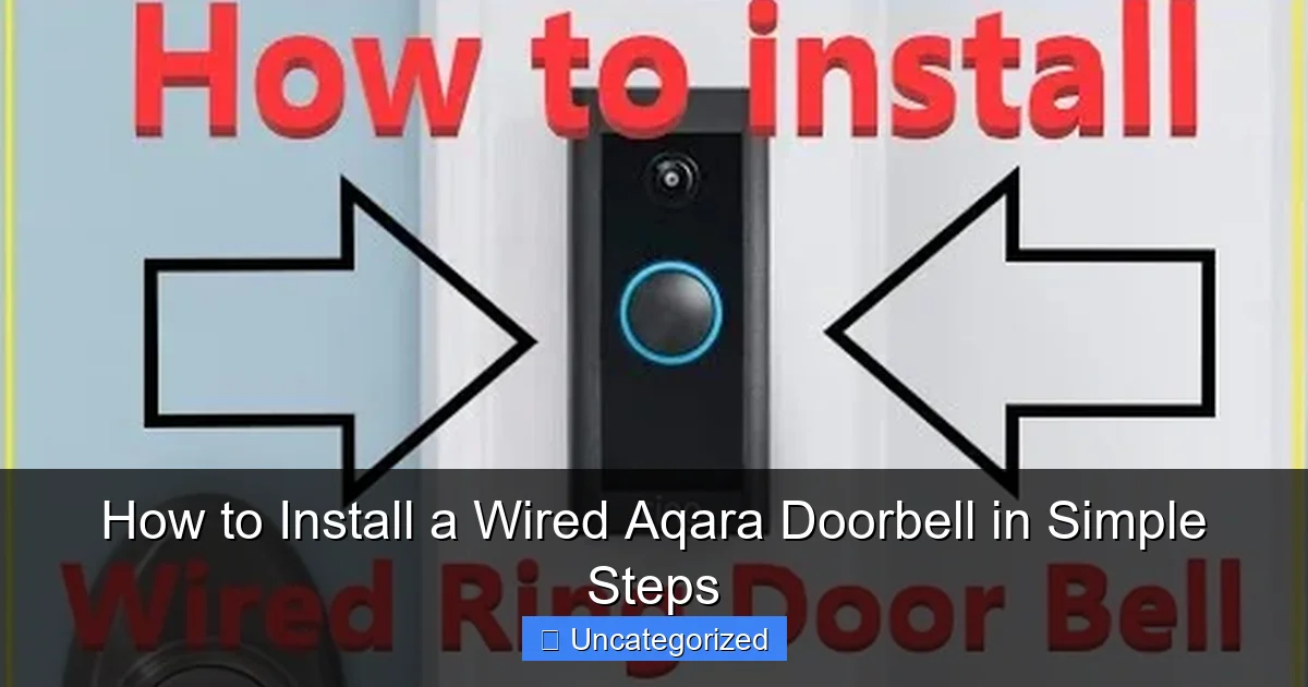 How to Install a Wired Aqara Doorbell in Simple Steps