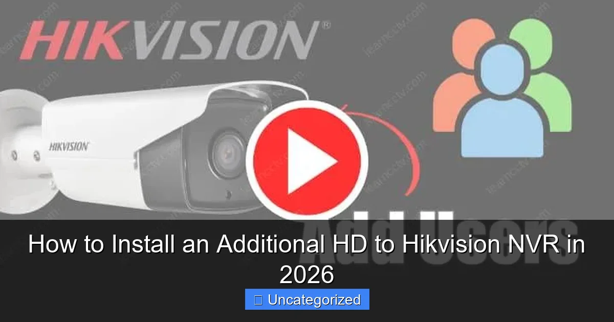 How to Install an Additional HD to Hikvision NVR in 2026