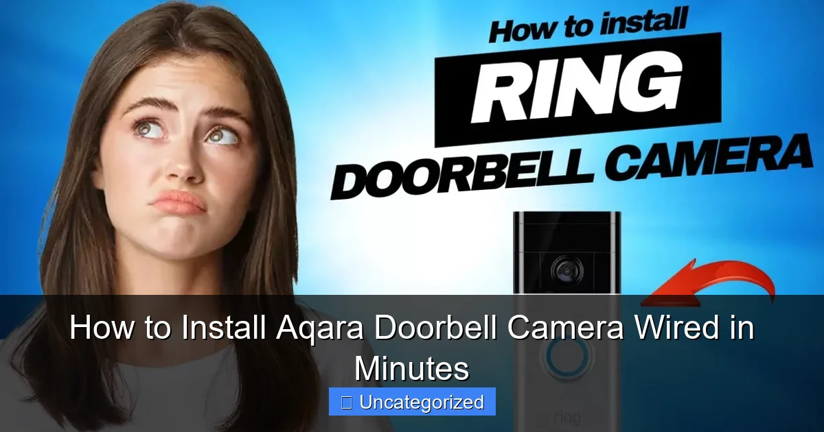 How to Install Aqara Doorbell Camera Wired in Minutes