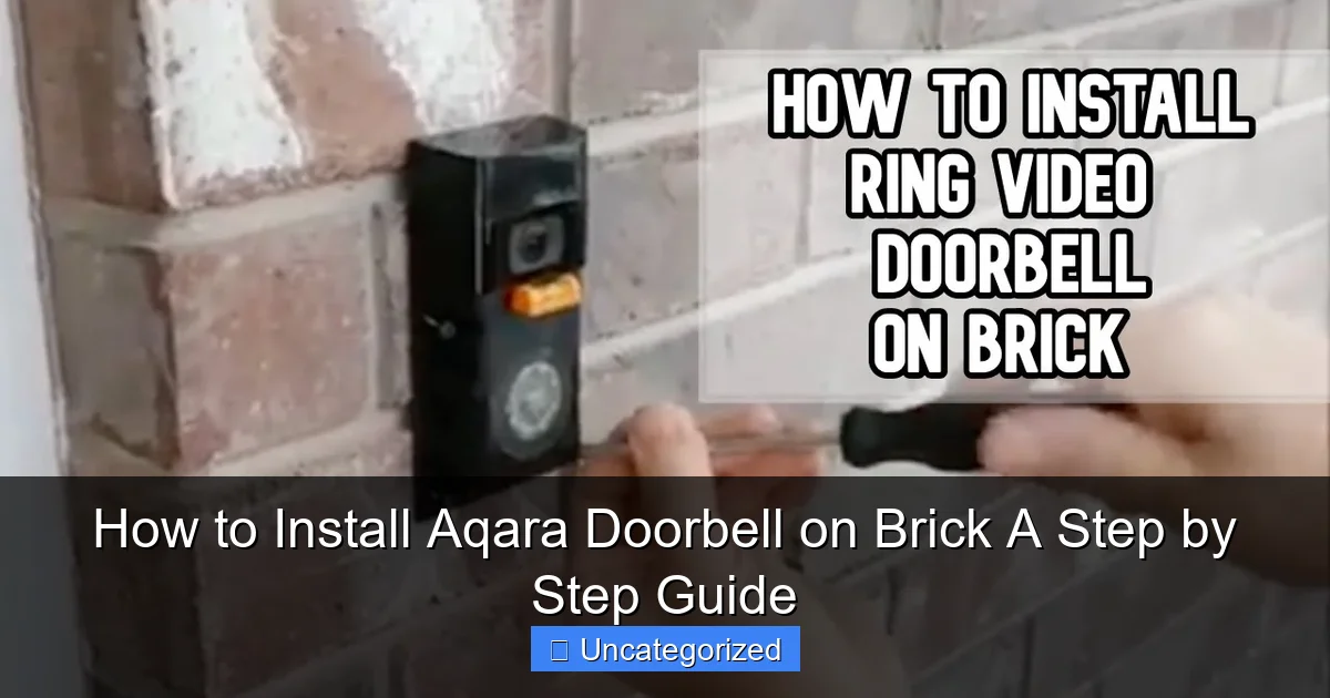 How to Install Aqara Doorbell on Brick A Step by Step Guide