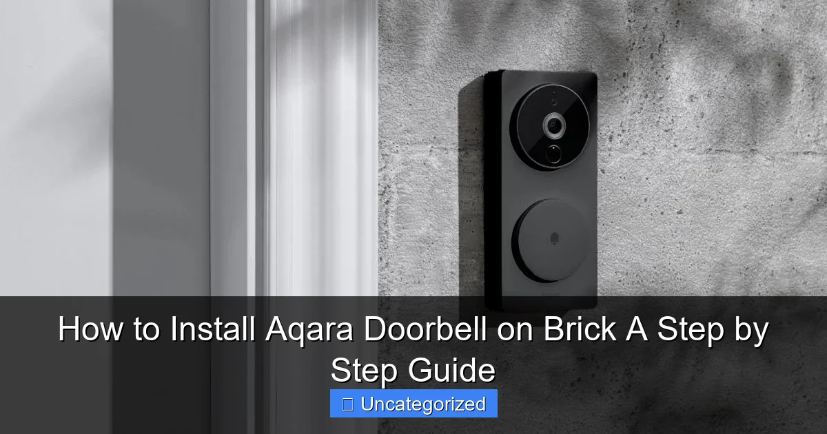 How to Install Aqara Doorbell on Brick A Step by Step Guide