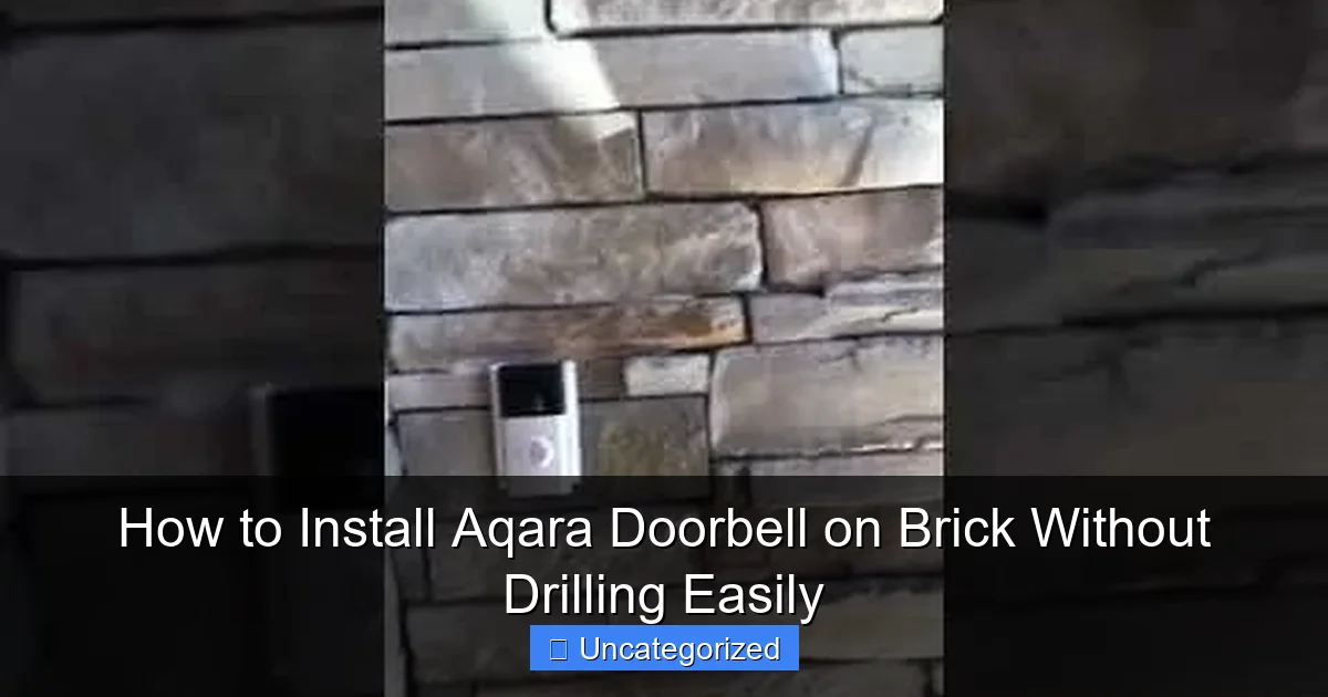 How to Install Aqara Doorbell on Brick Without Drilling Easily