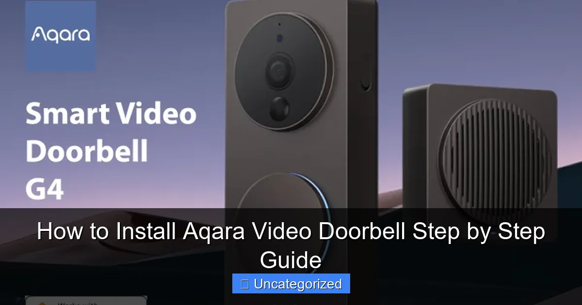 How to Install Aqara Video Doorbell Step by Step Guide