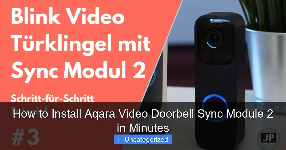 How to Install Aqara Video Doorbell Sync Module 2 in Minutes