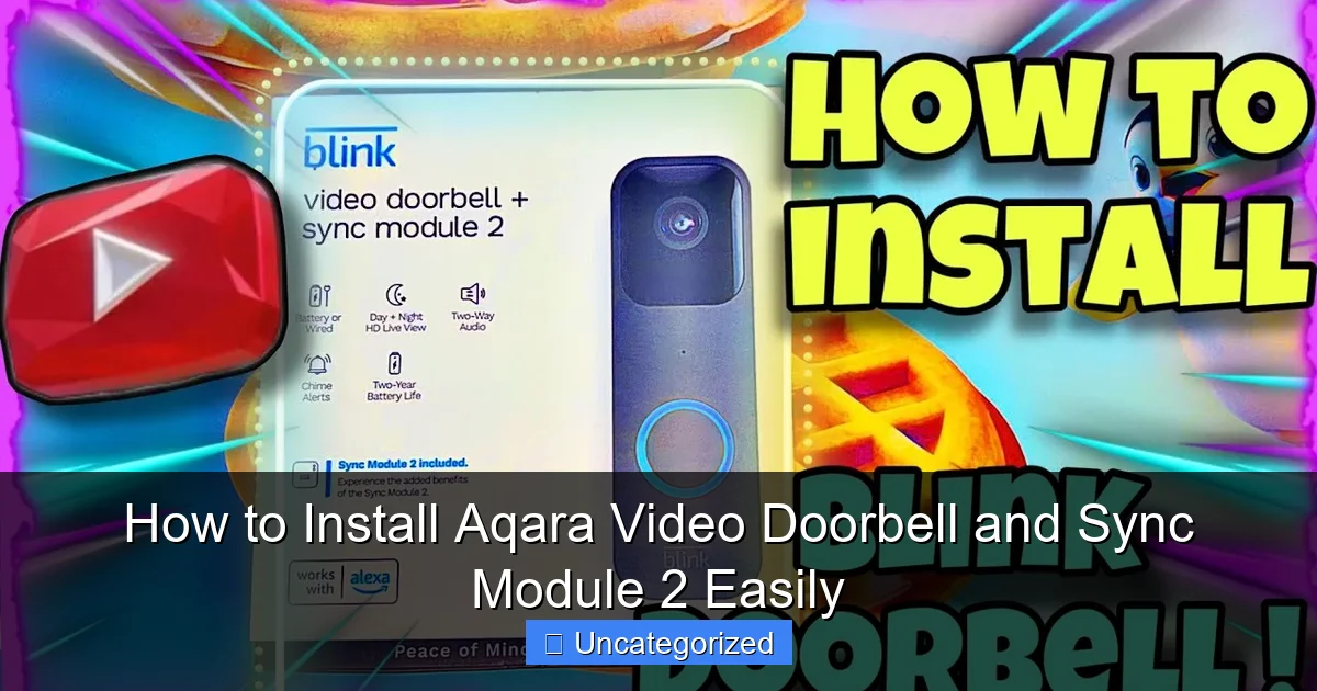 How to Install Aqara Video Doorbell and Sync Module 2 Easily