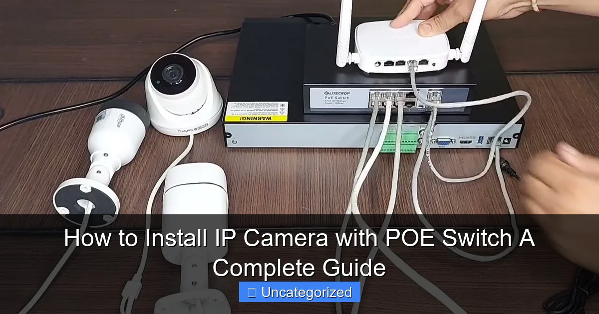 How to Install IP Camera with POE Switch A Complete Guide