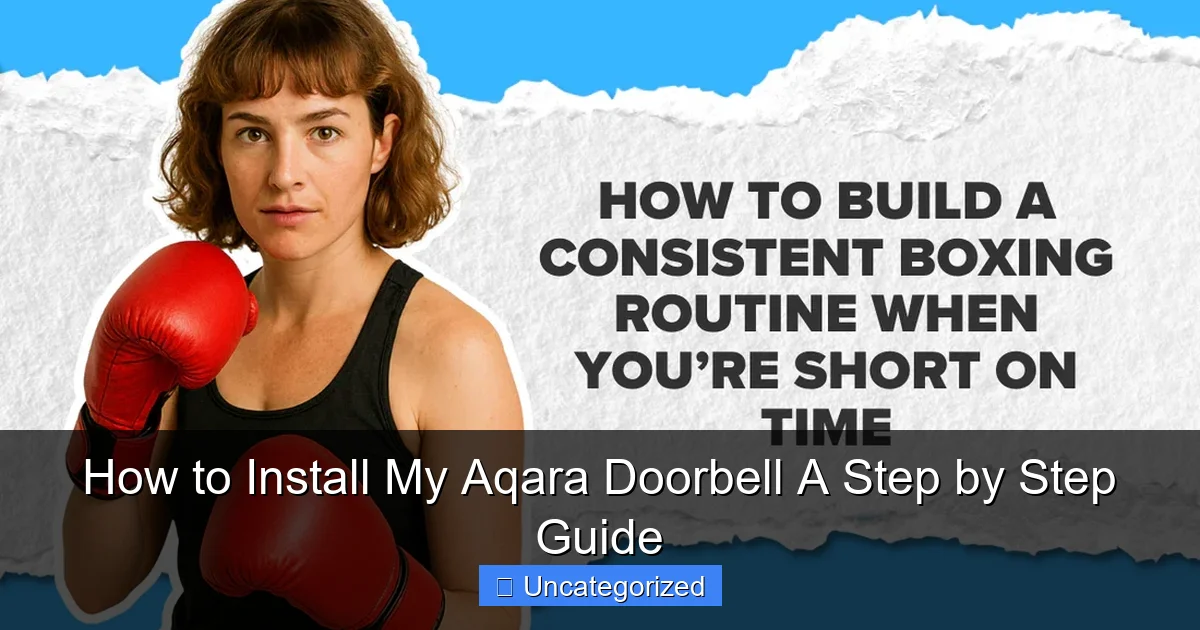 How to Install My Aqara Doorbell A Step by Step Guide