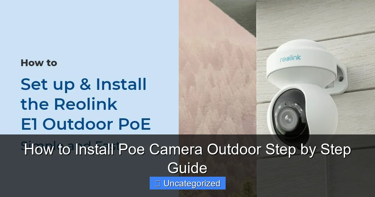 How to Install Poe Camera Outdoor Step by Step Guide