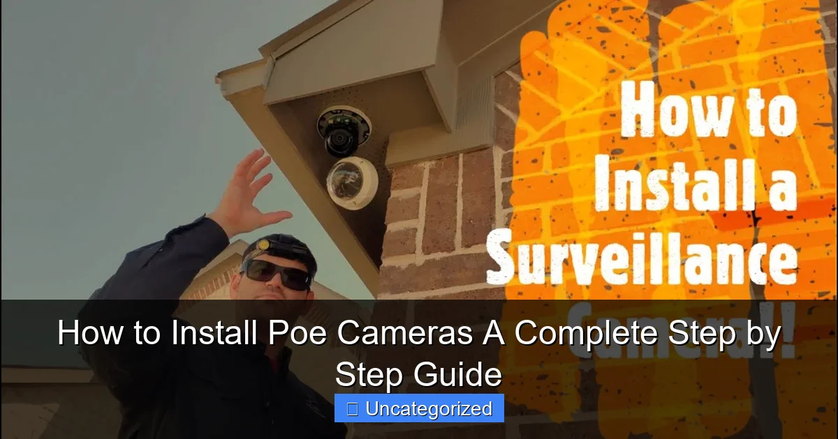 How to Install Poe Cameras A Complete Step by Step Guide