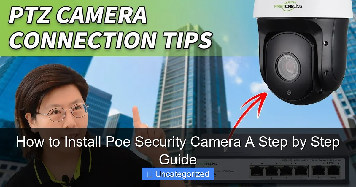 How to Install Poe Security Camera A Step by Step Guide