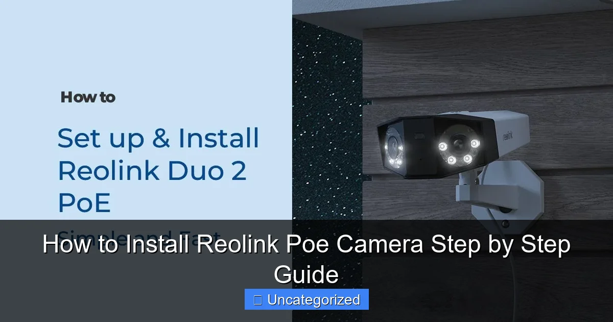 How to Install Reolink Poe Camera Step by Step Guide