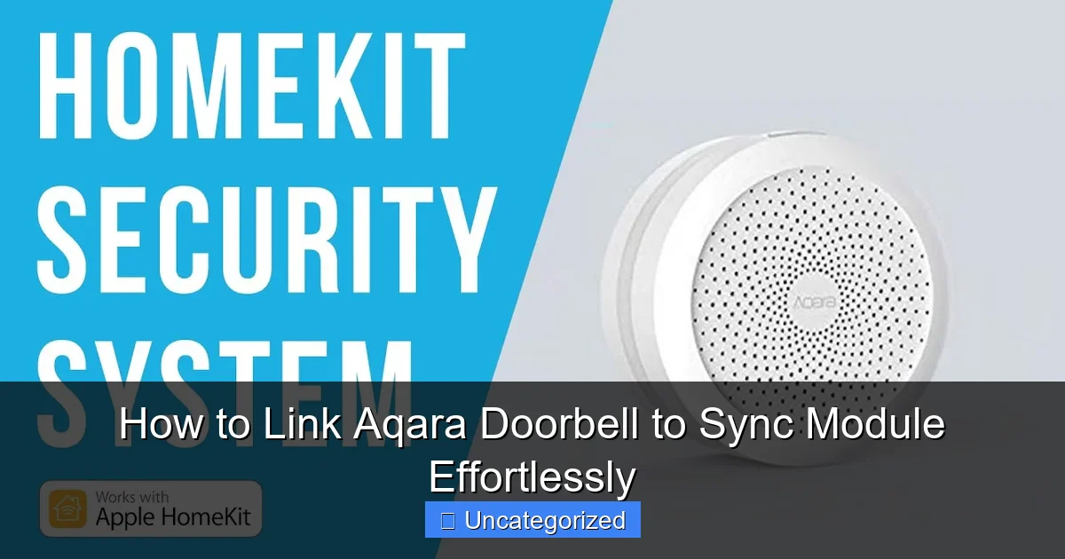 How to Link Aqara Doorbell to Sync Module Effortlessly