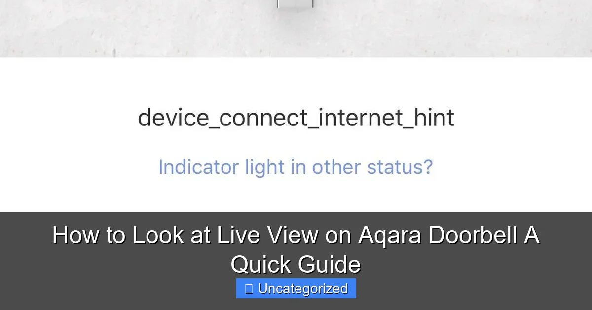 How to Look at Live View on Aqara Doorbell A Quick Guide