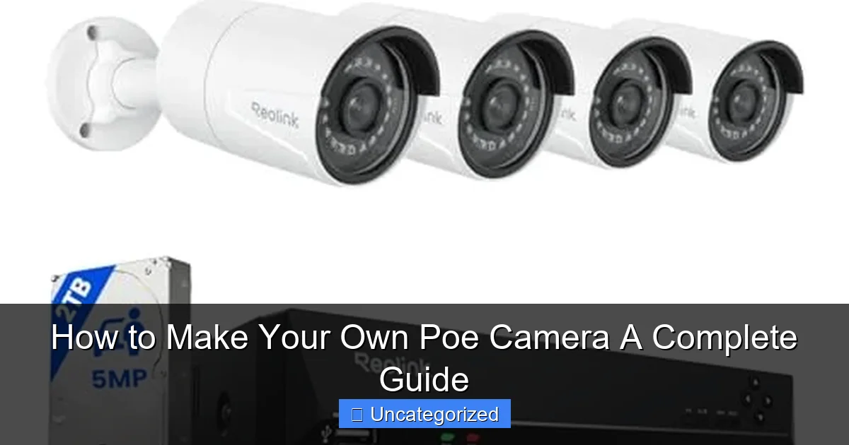 How to Make Your Own Poe Camera A Complete Guide