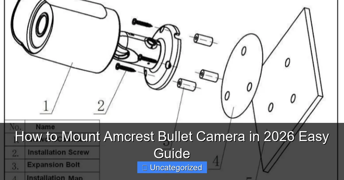 How to Mount Amcrest Bullet Camera in 2026 Easy Guide