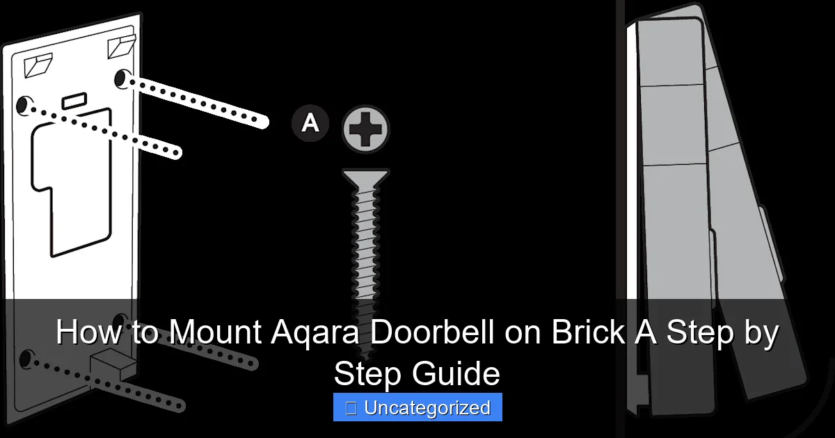 How to Mount Aqara Doorbell on Brick A Step by Step Guide