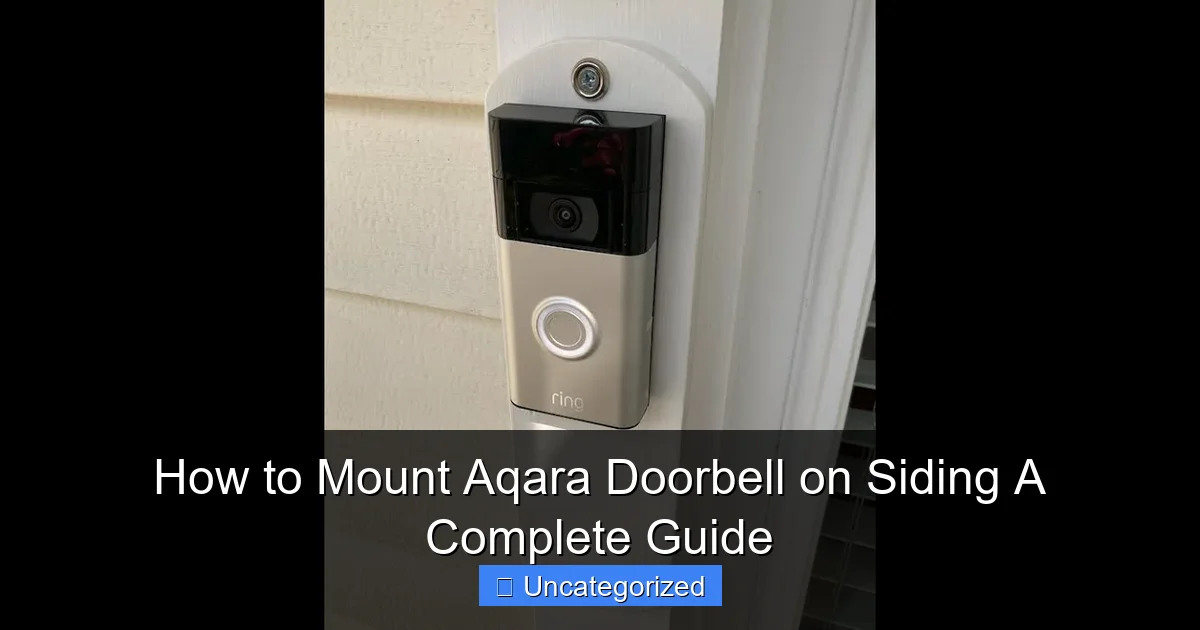 How to Mount Aqara Doorbell on Siding A Complete Guide
