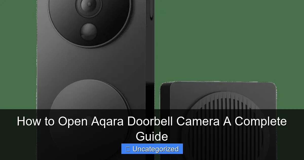 How to Open Aqara Doorbell Camera A Complete Guide