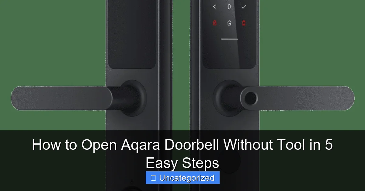 How to Open Aqara Doorbell Without Tool in 5 Easy Steps