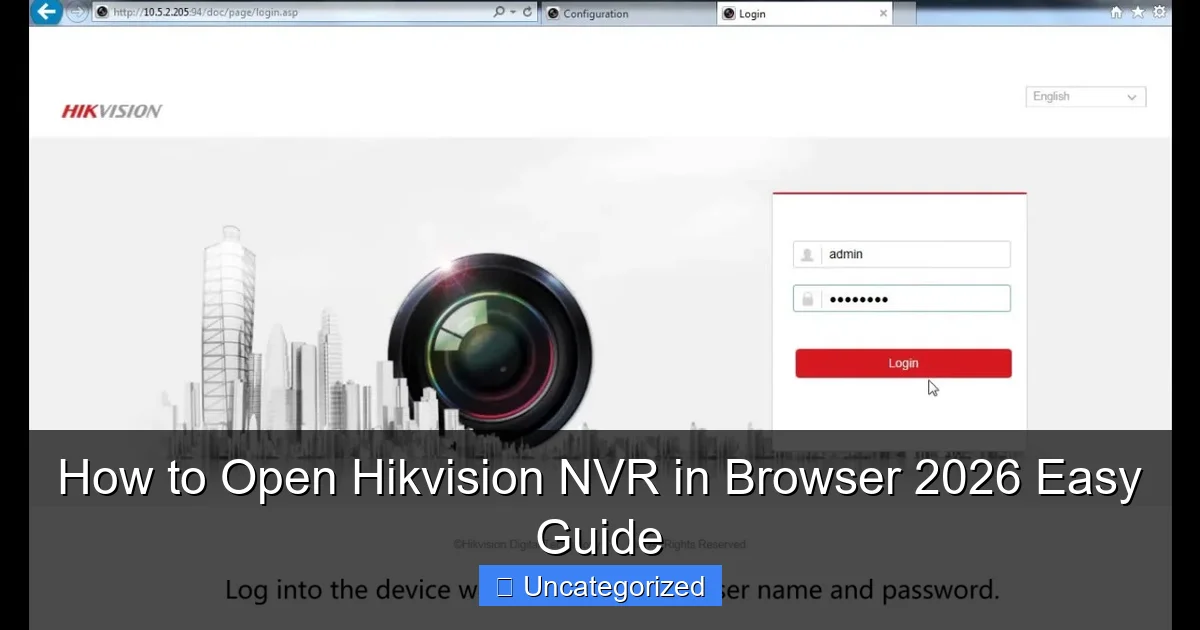 How to Open Hikvision NVR in Browser 2026 Easy Guide