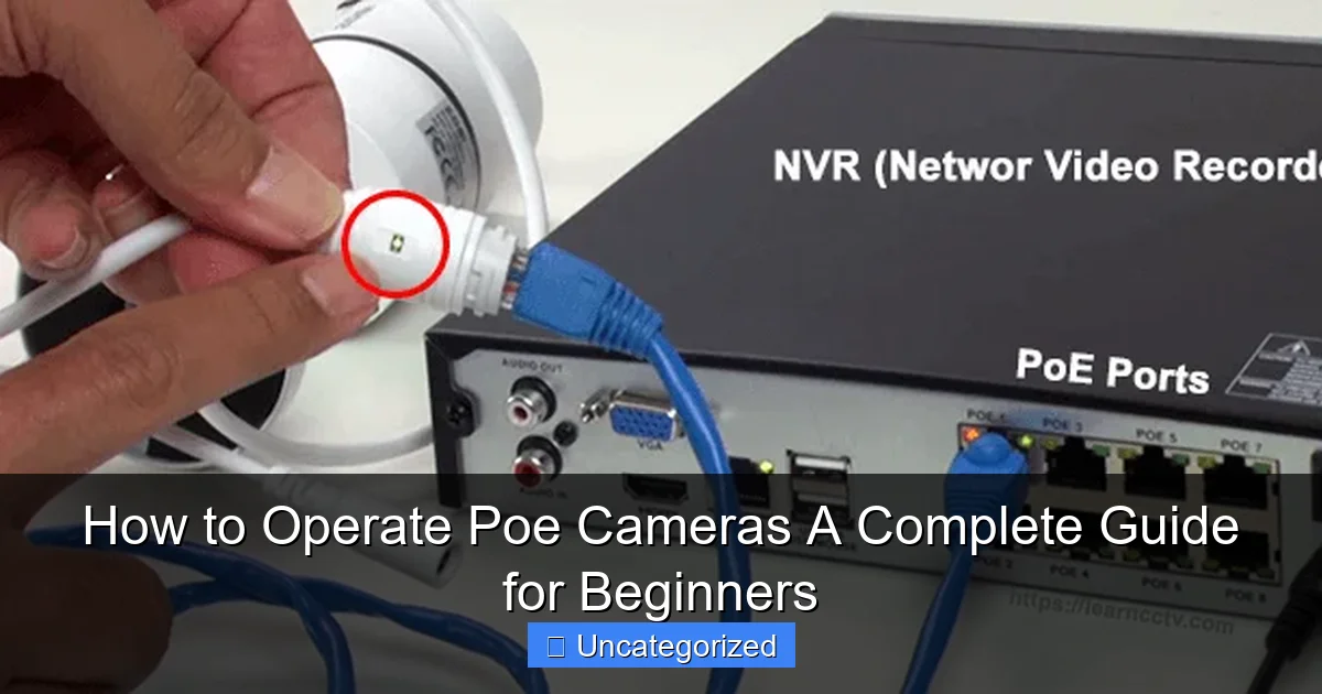 How to Operate Poe Cameras A Complete Guide for Beginners