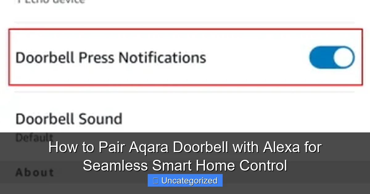 How to Pair Aqara Doorbell with Alexa for Seamless Smart Home Control