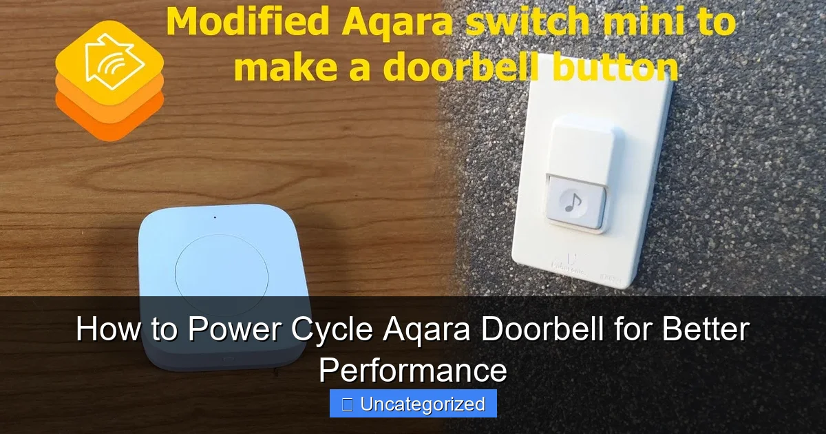 How to Power Cycle Aqara Doorbell for Better Performance