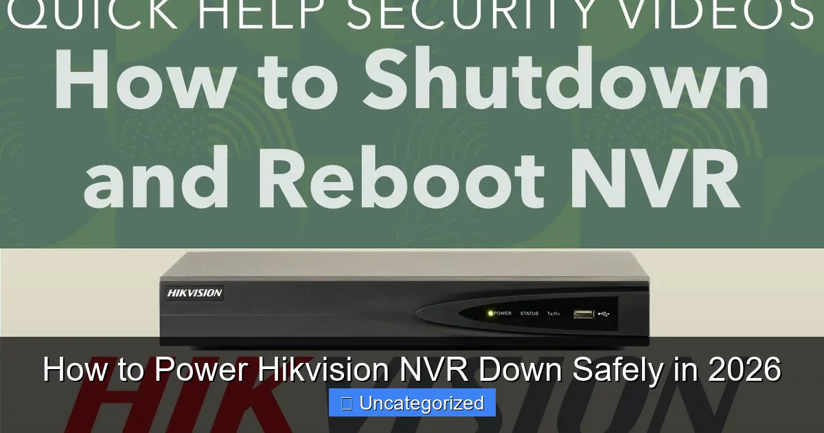 How to Power Hikvision NVR Down Safely in 2026