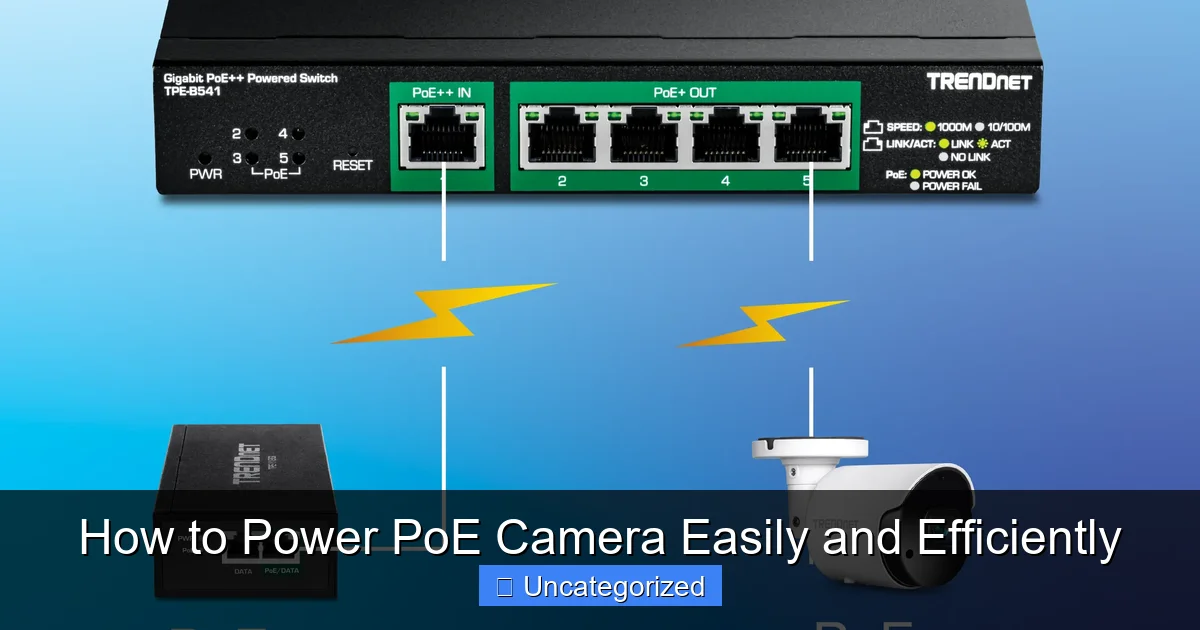How to Power PoE Camera Easily and Efficiently