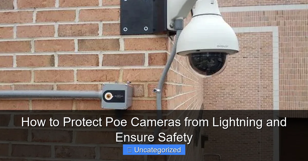 How to Protect Poe Cameras from Lightning and Ensure Safety