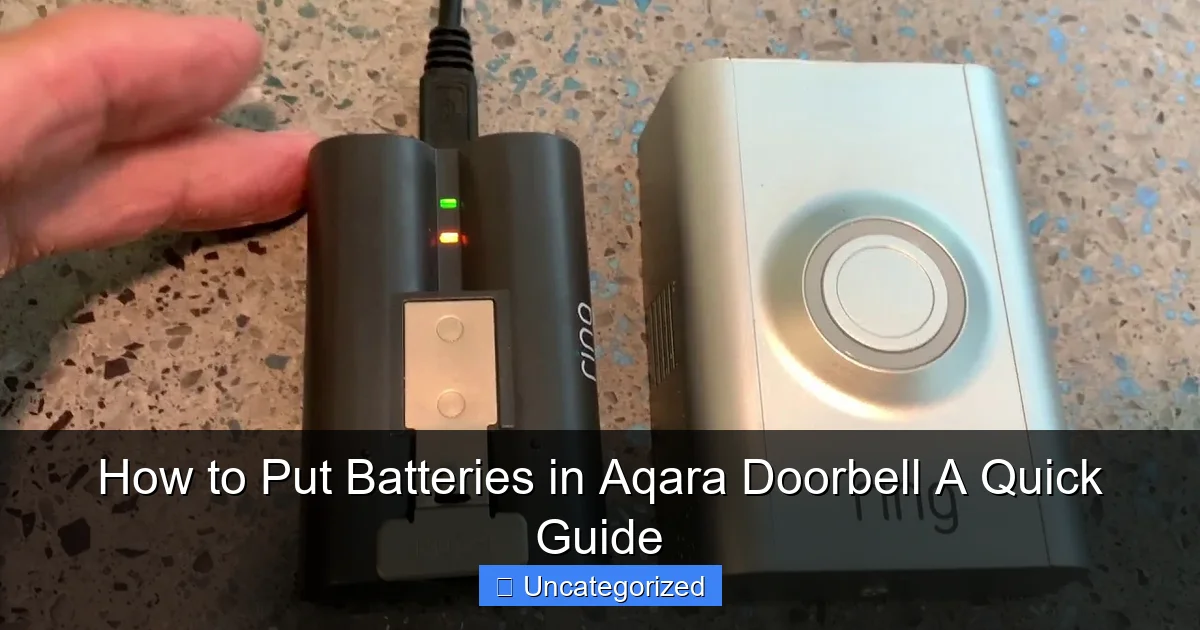 How to Put Batteries in Aqara Doorbell A Quick Guide