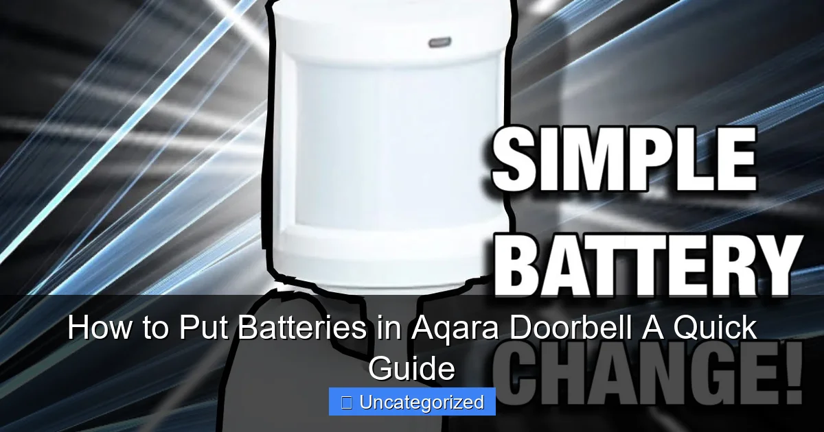 How to Put Batteries in Aqara Doorbell A Quick Guide